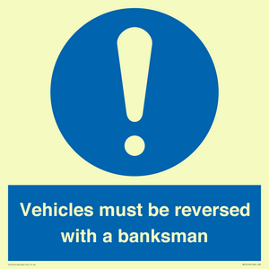 Vehicles must be reversed with a banksman